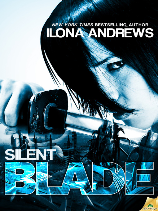 Title details for Silent Blade by Ilona Andrews - Available